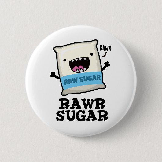 Badge Rond 5 Cm Rawr Sugar Funny Food Pun (Devant)