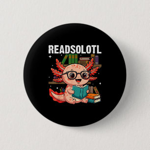 Badge Rond 5 Cm Readsolotl kawaii axolotl drôle amateur de livre e