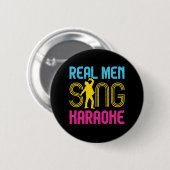 Badge Rond 5 Cm Real Men Sing Karaoke Funny Singer (Devant & derrière)