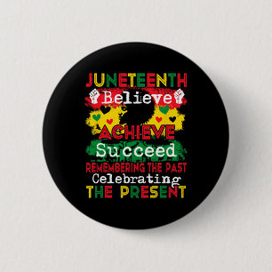 Badge Rond 5 Cm Réaliser Croire Réussir Se souvenir Fier Juneteen