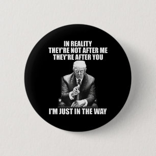 Badge Rond 5 Cm Réalité Ils ne sont pas après moi, ils après toi,