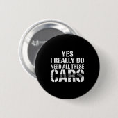 Badge Rond 5 Cm Really Yes Need All Cars Car (Devant & derrière)