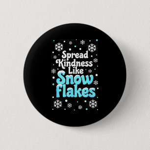 Badge Rond 5 Cm Réandre la gentillesse comme des flocons de neige