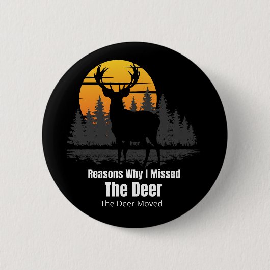 Badge Rond 5 Cm Reasons Why I Missed The Deer (Devant)