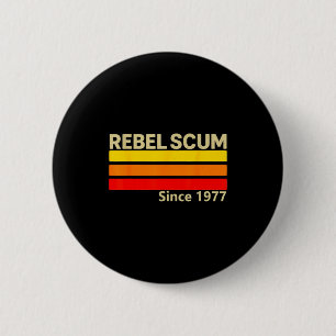 Badge Rond 5 Cm Rebel Scum Depuis 1977 Clic Rétro Iconique Vintage