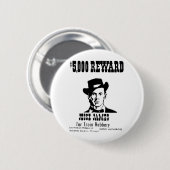 Badge Rond 5 Cm Recherché Jesse James (Devant & derrière)