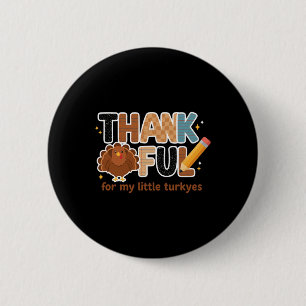Badge Rond 5 Cm Reconnaissant pour mes petits dindons Professeur T