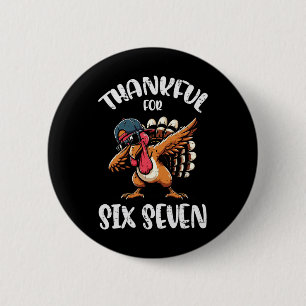 Badge Rond 5 Cm Reconnaissant pour six sept 6 7 Meme 67 Thanksgivi