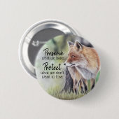 Badge Rond 5 Cm Red Fox Préserver et protéger le message (Devant & derrière)