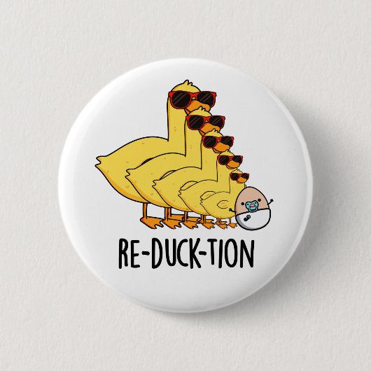 Badge Rond 5 Cm Réduck-tion Funny Animal Canard Pun (Devant)