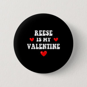 Badge Rond 5 Cm Reese est ma Saint-Valentin personnalisée personna