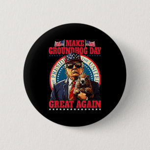 Badge Rond 5 Cm Refaire la Journée de la Marmotte Grande Encore Dr