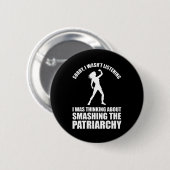 Badge Rond 5 Cm Réfléchir À La Flambée Du Patriarcat (Devant & derrière)