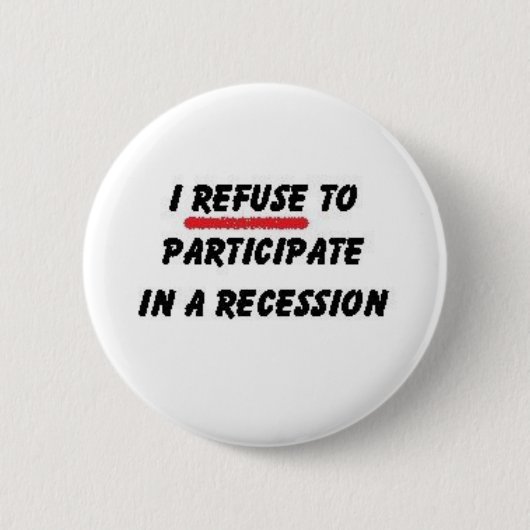 Badge Rond 5 Cm refusez de participer à la récession (Devant)