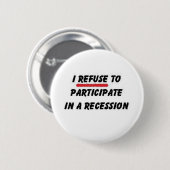 Badge Rond 5 Cm refusez de participer à la récession (Devant & derrière)