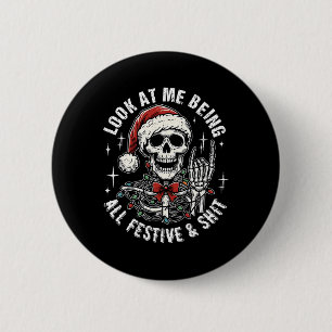 Badge Rond 5 Cm Regarde-moi être tout festif et squelette drôle