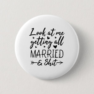 Badge Rond 5 Cm Regarde-Moi Faire En Sorte Que Toute Femme Mariée 