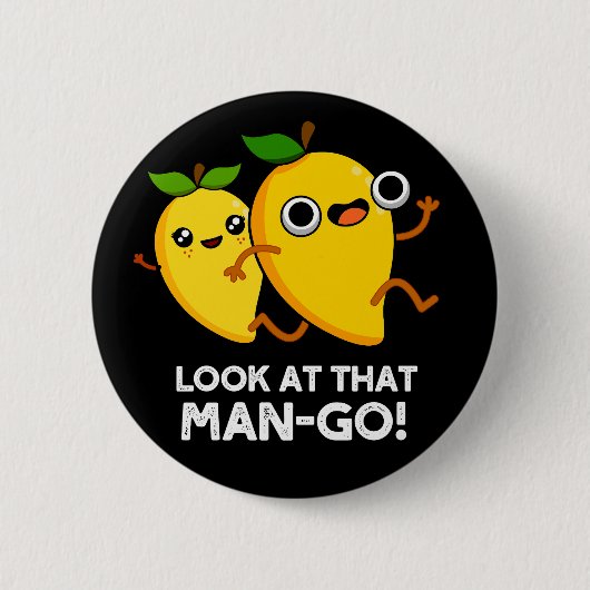 Badge Rond 5 Cm Regardez Cet Homme-go Funny Fruit Pun Dark BG (Devant)