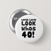 Badge Rond 5 Cm Regardez qui a 40 ans (Devant & derrière)