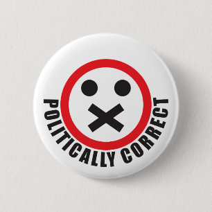 Badge Rond 5 Cm regardez votre bouche et soyez politiquement corre