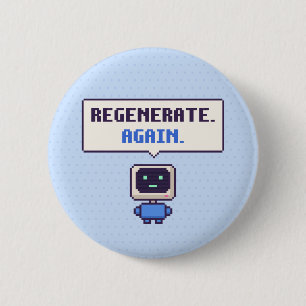 Badge Rond 5 Cm Régénérer. Encore. Bouton Pixel AI Drôle
