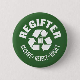 Badge Rond 5 Cm Regifter - recevez, rejetez, re-gift.