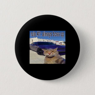 Badge Rond 5 Cm Règle # 1 Toujours Boss Up Funny Cat Meme Pour Les