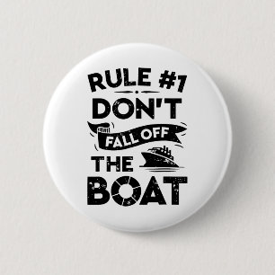 Badge Rond 5 Cm Règle numéro 1 Ne tombez pas hors du bateau amusan