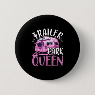 Badge Rond 5 Cm Reine de Trailer Park Drôle Camping Rose Remorque