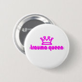Badge Rond 5 Cm Reine de traumatisme (Devant & derrière)