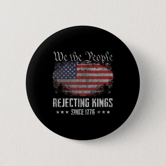 Badge Rond 5 Cm Rejecting Kings Since 1776 Patriotic Usa Flag 4th  (Devant)
