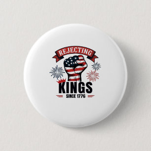 Badge Rond 5 Cm Rejetant les rois depuis 1776 Esthétique patriotiq