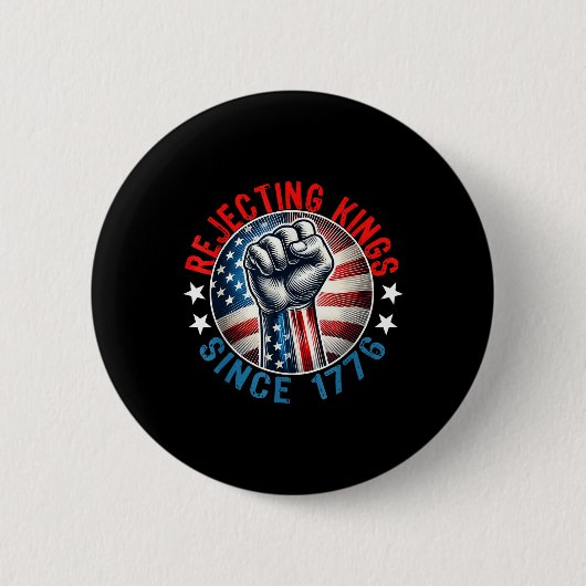 Badge Rond 5 Cm Rejeter Les Rois Depuis 1776 Conception De Poignée (Devant)