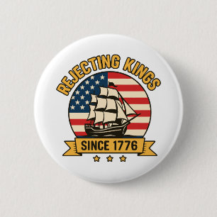 Badge Rond 5 Cm Rejeter les rois depuis 1776 Vintage Patriotique U