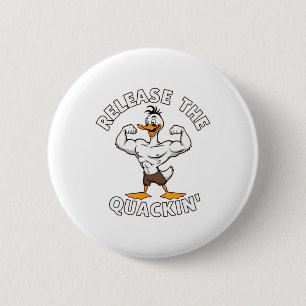 Badge Rond 5 Cm Relâchez La Formation Quackin' Strength