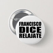 Badge Rond 5 Cm Relajate de matrices de Franciso (Devant & derrière)