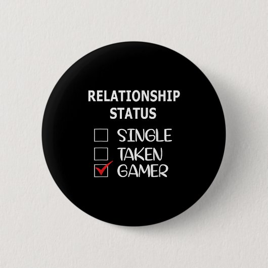 Badge Rond 5 Cm Relationship Status Single Taken Gamer  (Devant)