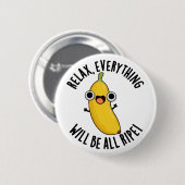 Badge Rond 5 Cm Relax Everything Will Be All Ripe Funny Fruit Pun (Devant & derrière)