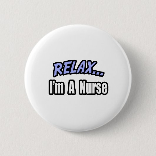 Badge Rond 5 Cm Relax... infirmière (Devant)