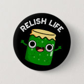 Badge Rond 5 Cm Relish Life Funny Food Pun Dark BG (Devant)