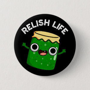 Badge Rond 5 Cm Relish Life Funny Food Pun Dark BG
