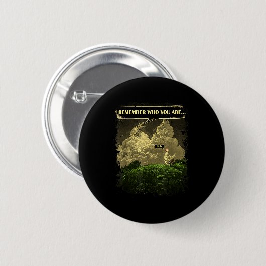 Badge Rond 5 Cm Remember Who You Are Funny Chicken Dinosaur Evolut (Devant & derrière)