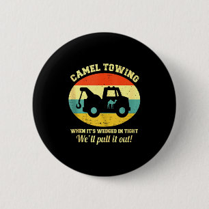 Badge Rond 5 Cm Remorquage de chameau Rétro Humour Adulte Citation