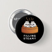 Badge Rond 5 Cm Remplissage Steamy Funny Dimsum Bao Pun Dark BG (Devant & derrière)