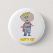Badge Rond 5 Cm Rencontrez Mighty Kid ! (Devant)