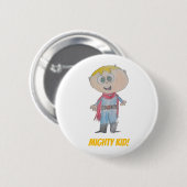 Badge Rond 5 Cm Rencontrez Mighty Kid ! (Devant & derrière)