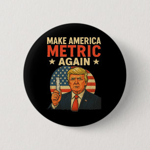 Badge Rond 5 Cm Rendez l'Amérique métrique encore drôle Trump syst