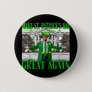Badge Rond 5 Cm Rendre la fête de St. Patricks à nouveau formidabl