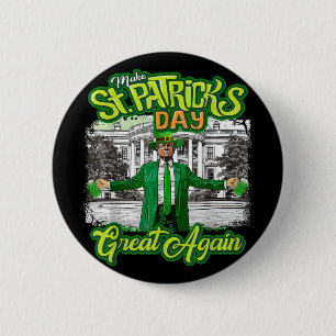 Badge Rond 5 Cm Rendre la fête de St. Patricks à nouveau formidabl