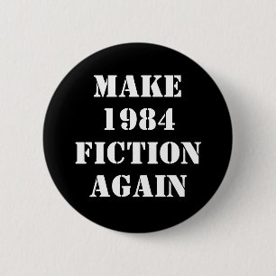 Badge Rond 5 Cm Rendre la fiction 1984 (modifier le texte)